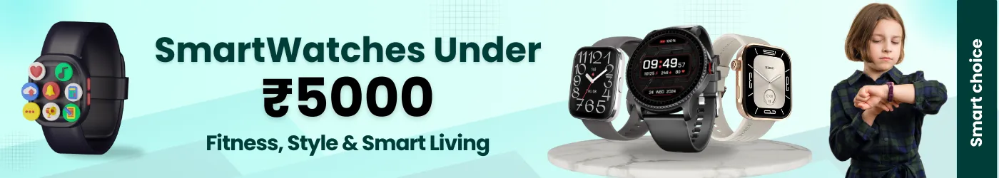 Best Smart Watch Under 5000 in india (2026)- Honest Picks & Real Trade Offs