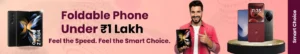 Foldable Phone Under 1 Lakh deals on TrueDime.in featuring top premium models