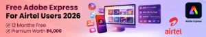 Free Adobe Express for Airtel Users with creative design tools