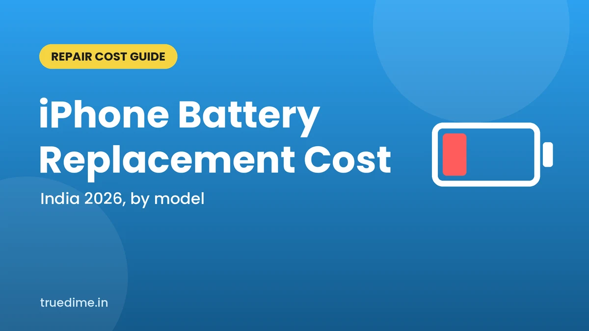 iPhone Battery Replacement Cost in India (2026): What to Expect