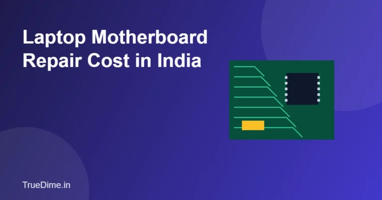 Laptop Motherboard Repair Cost in India (2026): What You Will Pay